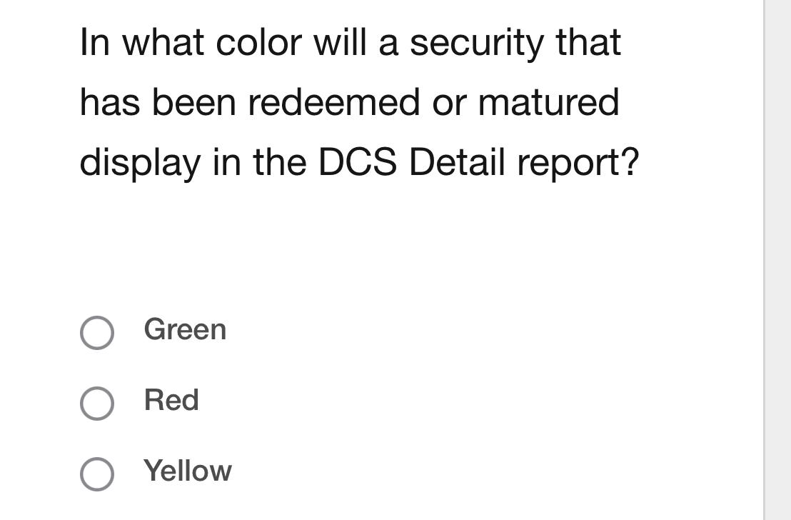  In what color will a security that has been redeemed or