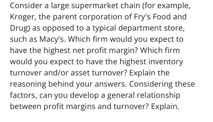  Consider a large supermarket chain (for example, Kroger, the parent corporation