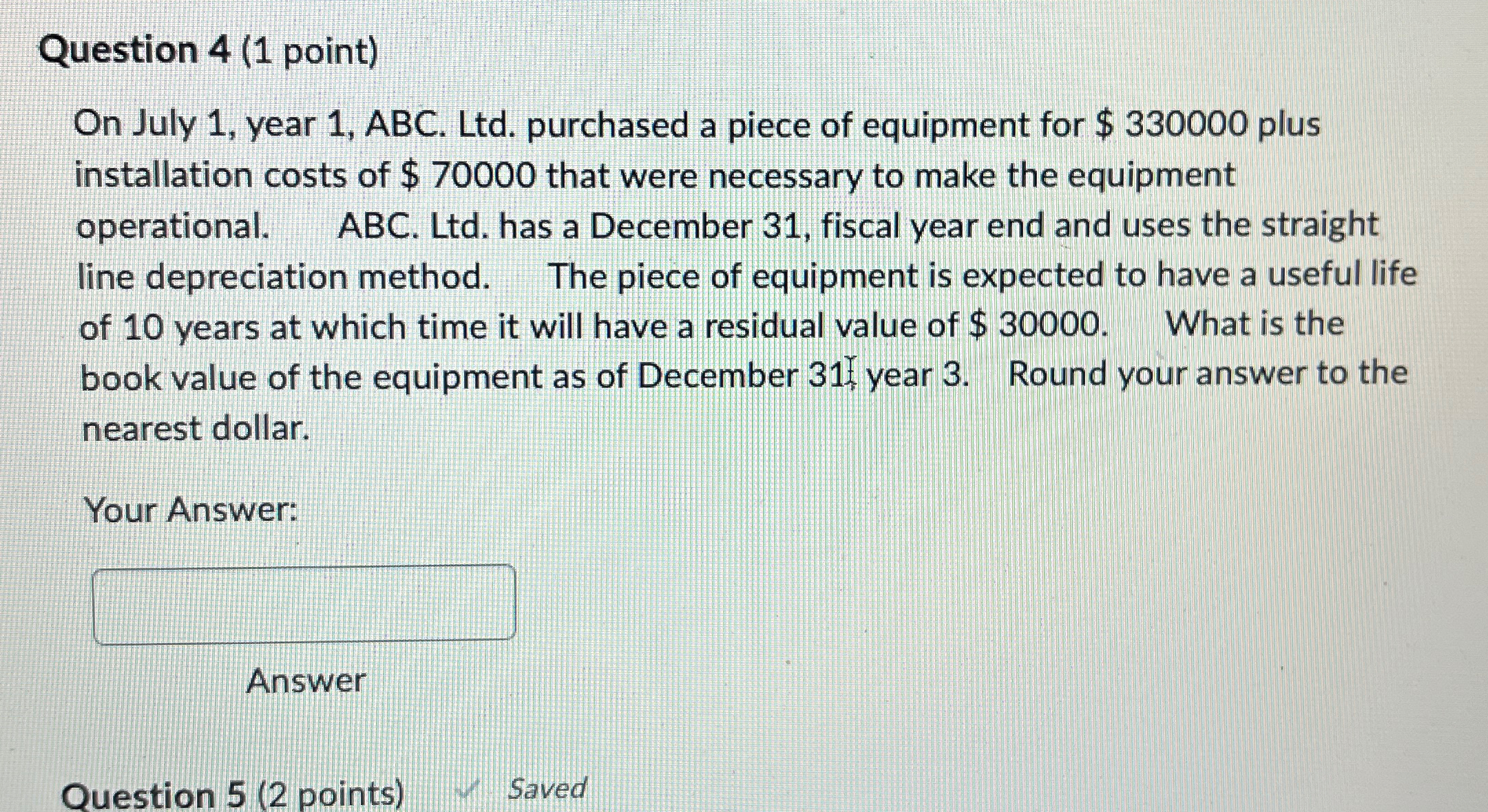  Question 4(1 point) On July 1, year 1, ABC. Ltd. purchased