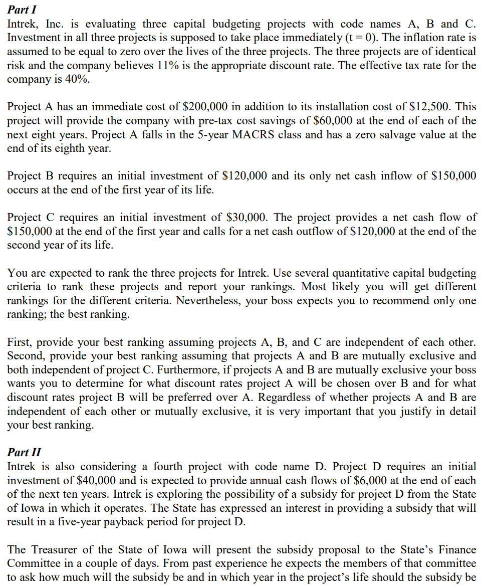 Part I Intrek, Inc. is evaluating three capital budgeting projects with