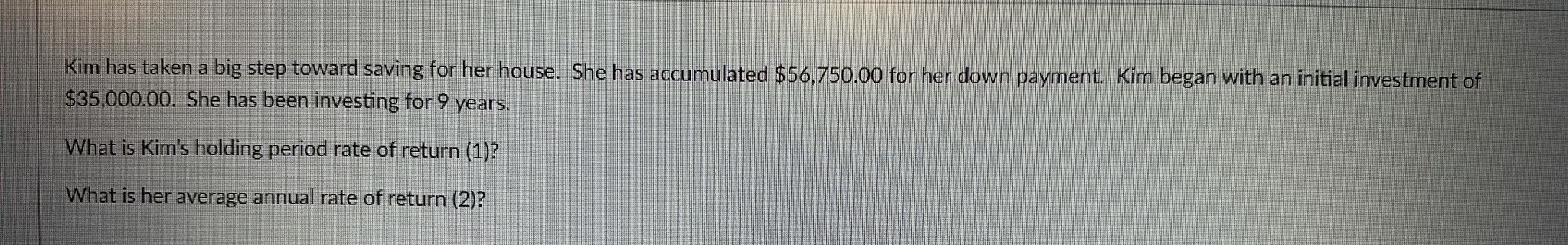  Kim has taken a big step toward saving for her house.