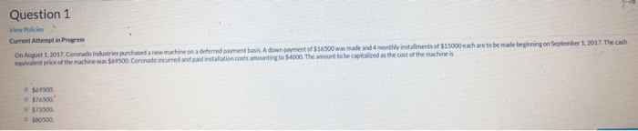 Question 1 View Policies Current Attempt in Progress On August 1,