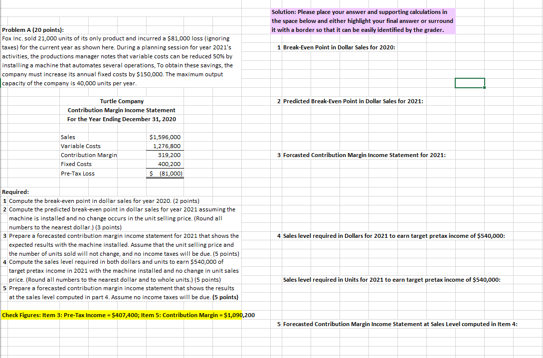 Please assist this problem in excel. Use check figures provided and show