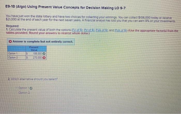  E9-18 (Algo) Using Present Value Concepts for Decision Making LO 9.7