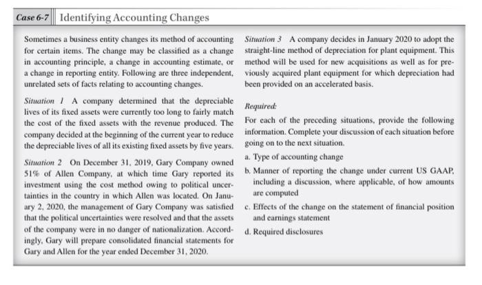Need situation 3 done Case 6-7 Identifying Accounting Changes Sometimes a business