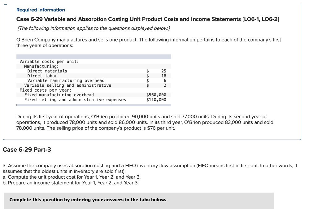 Required information Case 6-29 Variable and Absorption Costing Unit Product Costs