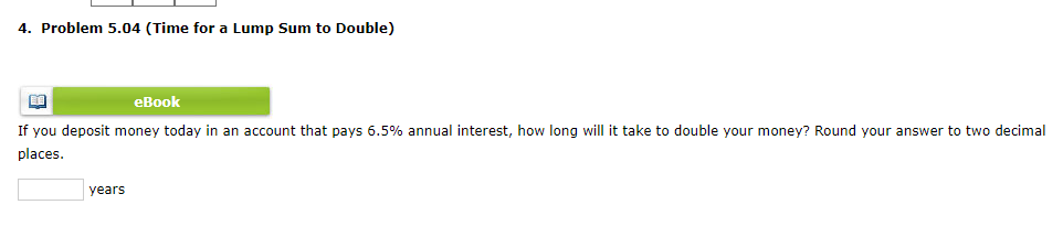  4. Problem 5.04 (Time for a Lump Sum to Double) eBook