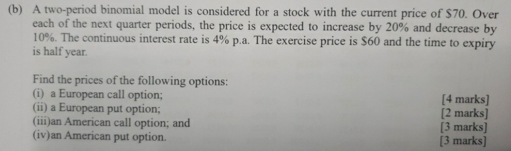  (b) A two-period binomial model is considered for a stock with