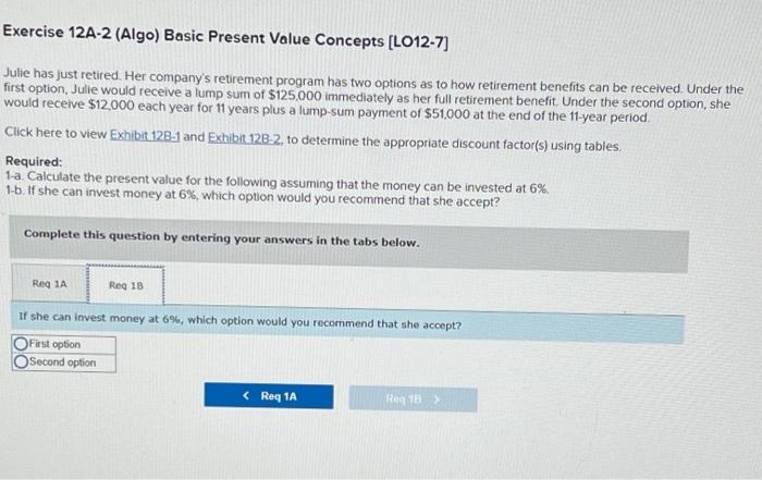 retired. Her company's retirement program has two options as to how retirement