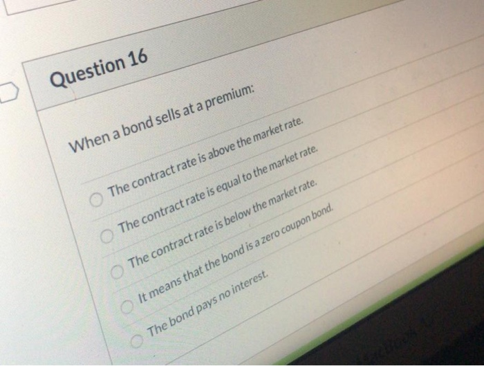 bond pays no interest. The bond is not between interest payment dates.