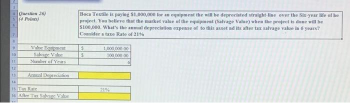  Question 26) 514 Points) Boca Textile is paying $1,000,000 for an