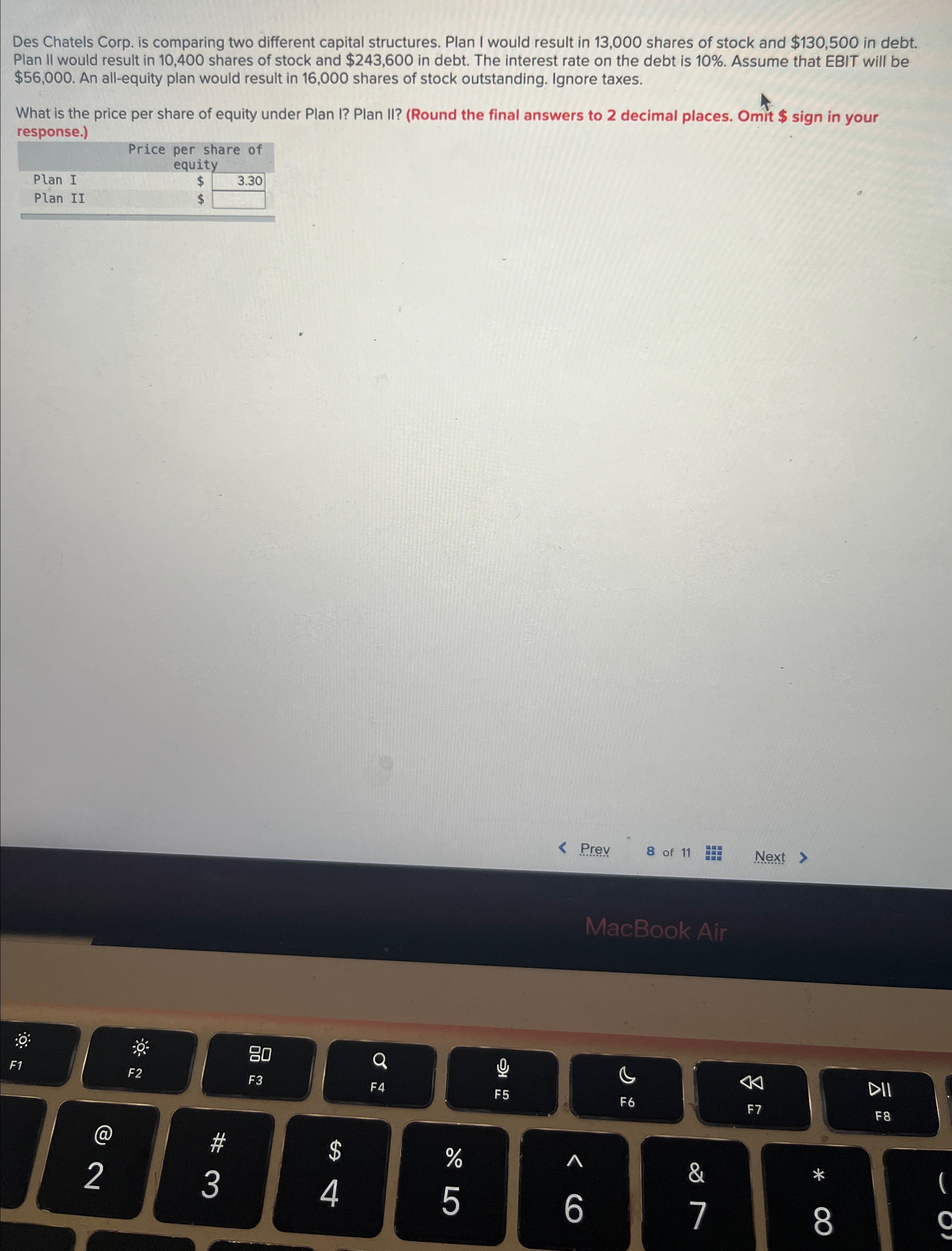  Des Chatels Corp. is comparing two different capital structures. Plan I