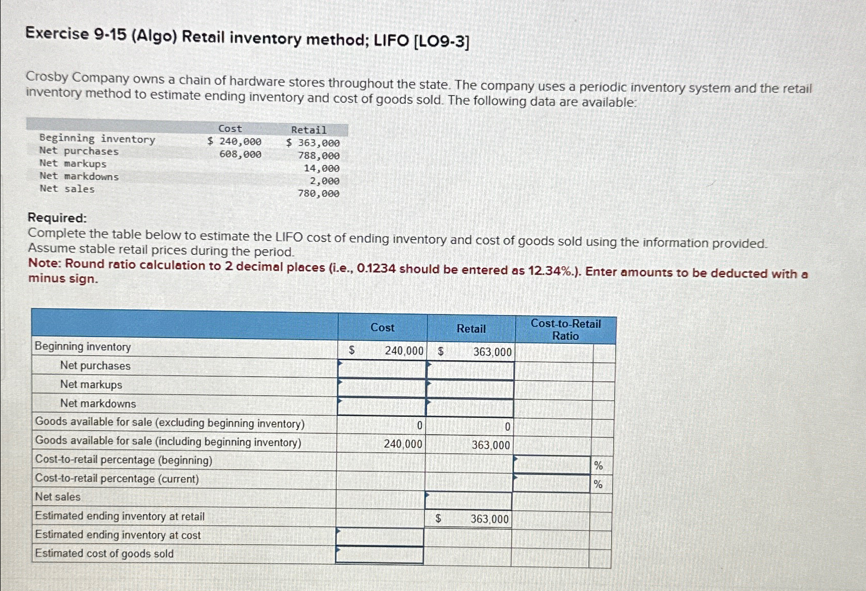  Exercise 9-15(Algo) Retail inventory method; LIFO [LO9-3] Crosby Company owns a