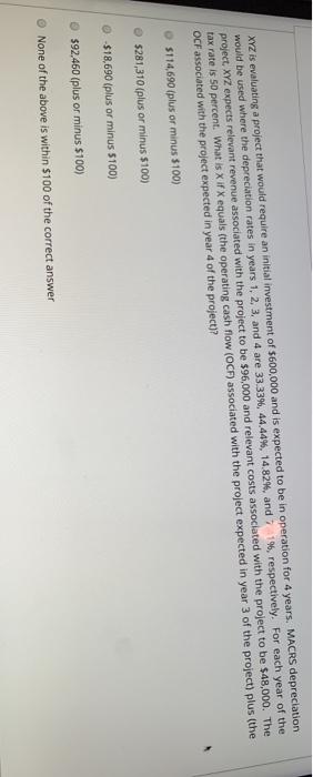  XYZ is evaluating a project that would require an initial investment