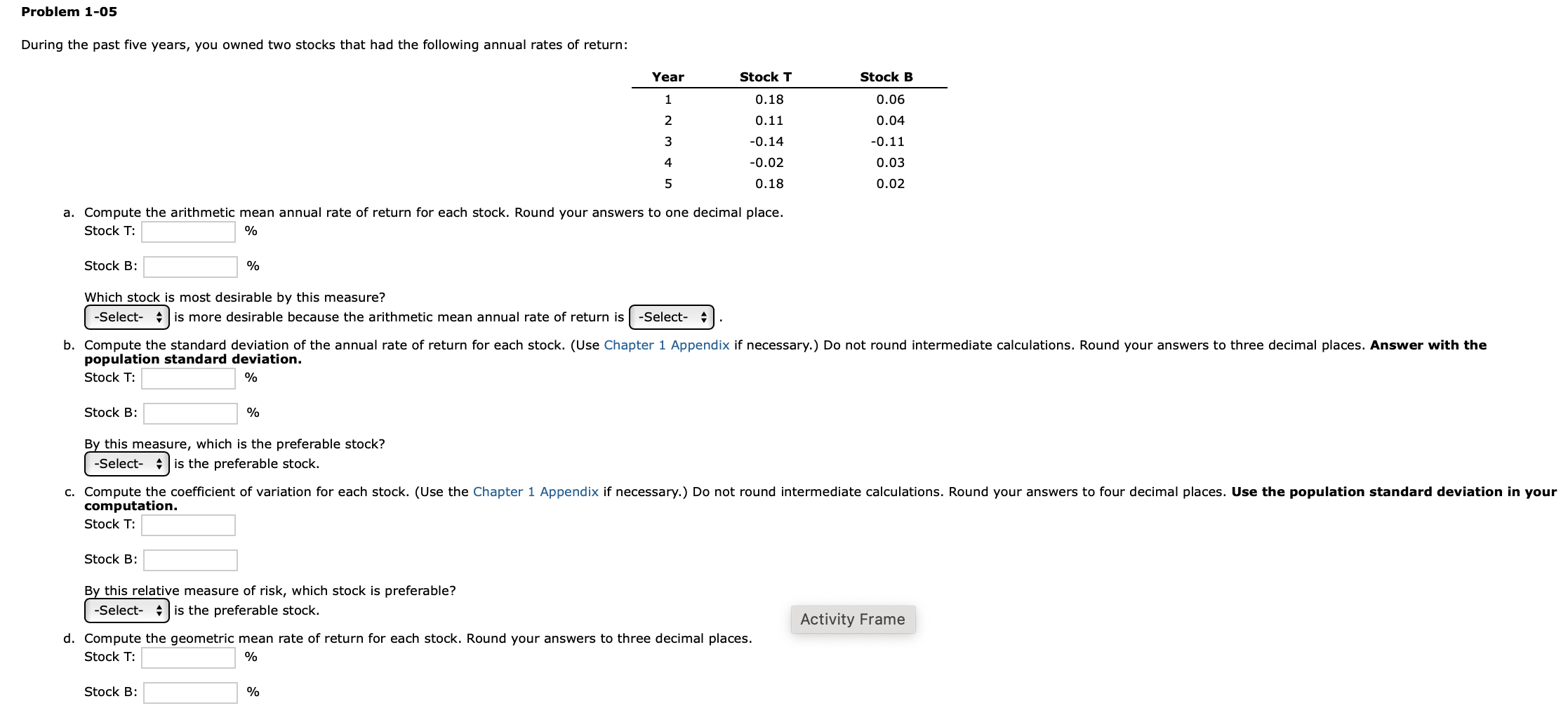  Problem 1-05 During the past five years, you owned two stocks