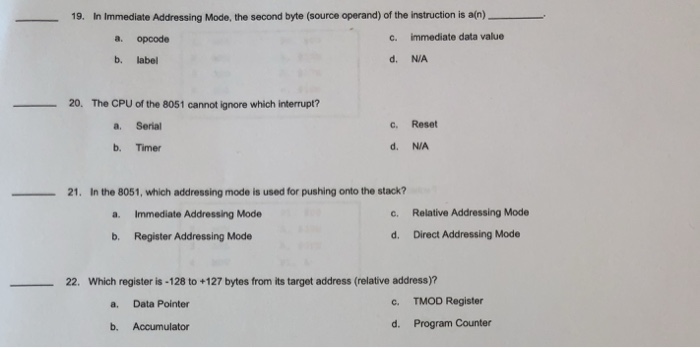  19. In Immediate Addressing Mode, the second byte (source operand) of