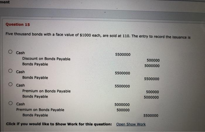  ment Question 15 Five thousand bonds with a face value of