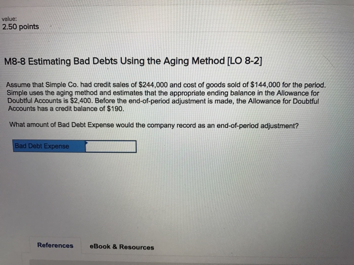  value: 2.50 points M8-8 Estimating Bad Debts Using the Aging Method
