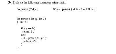  3- Evaluate the following statement using stack: t-power (24) Where power)