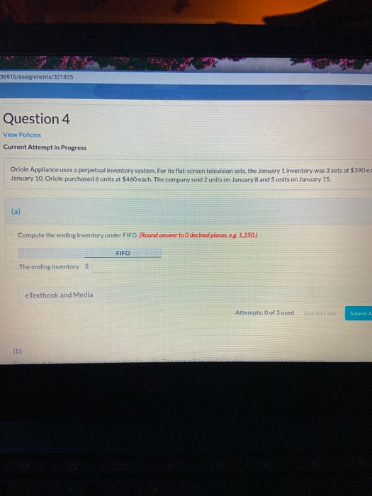  36916/assignments/321835 Question 4 View Policies Current Attempt in Progress Oriole Appliance