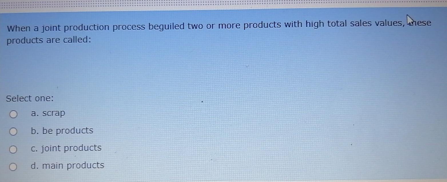 When a joint production process beguiled two or more products with