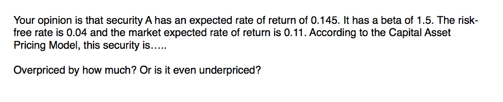  Explain how to calculate Your opinion is that security A has