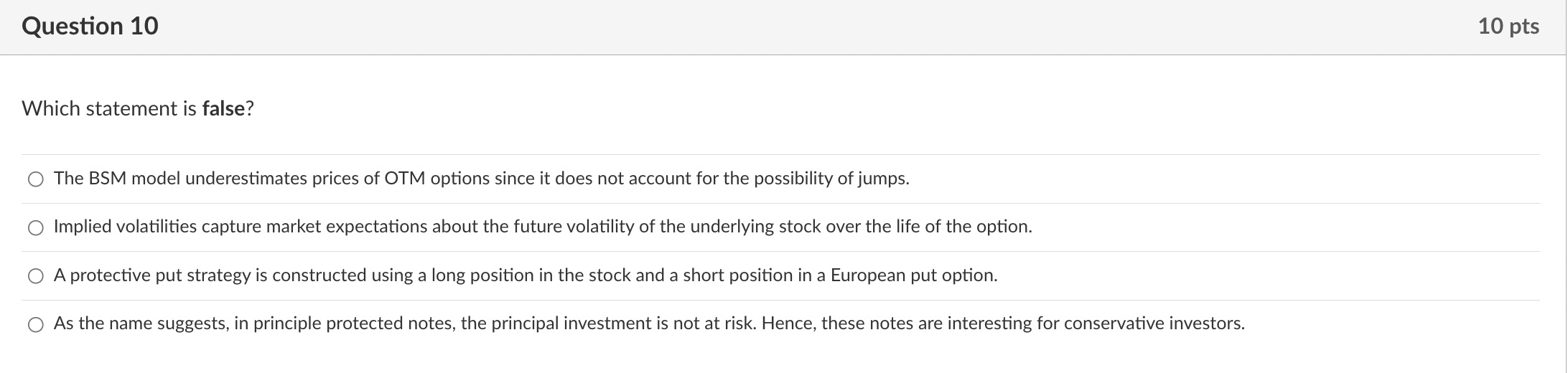 Which statement is false? The BSM model underestimates prices of OTM