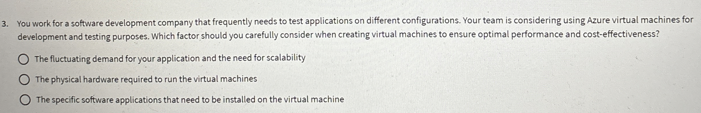  You work for a software development company that frequently needs to
