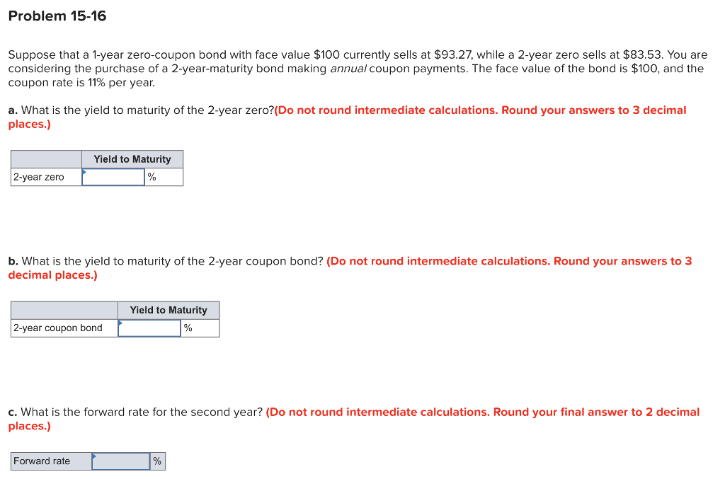  With explanations please. Problem 15-16 Suppose that a 1-year zero-coupon bond