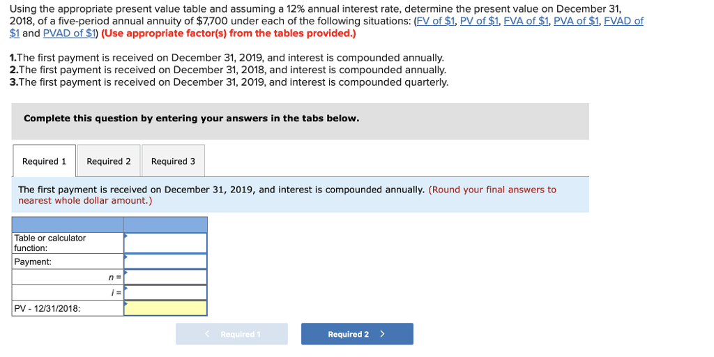  Using the appropriate present value table and assuming a 12% annual