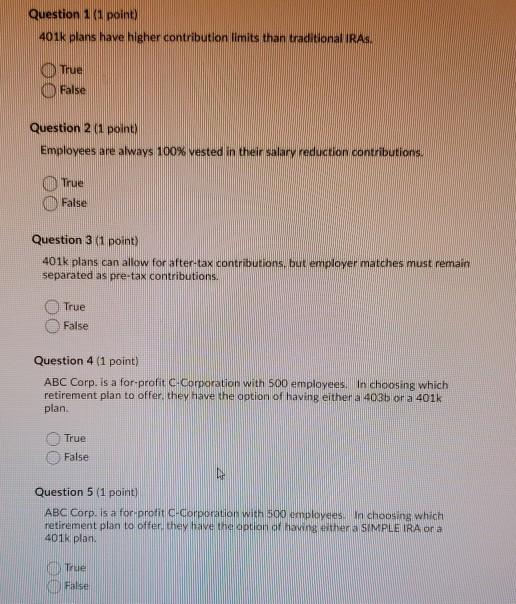 Question 11 point) 401k plans have higher contribution limits than traditional