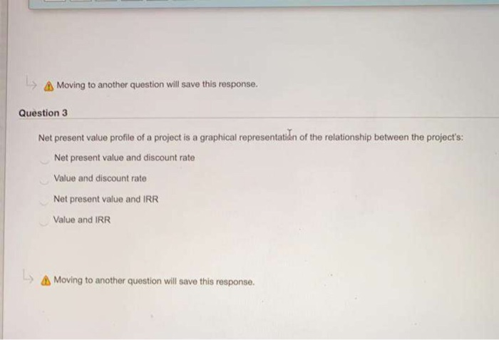  Moving to another question will save this response. Question 3 Net
