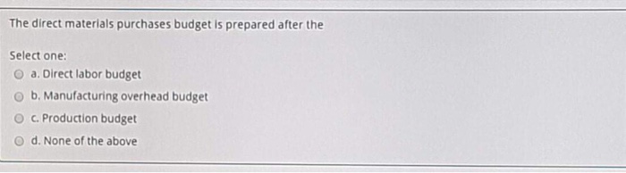  Need solution will rate 1. 2. 3. The direct materials purchases