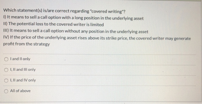  Which statement(s) is/are correct regarding "covered writing"? 1) It means to