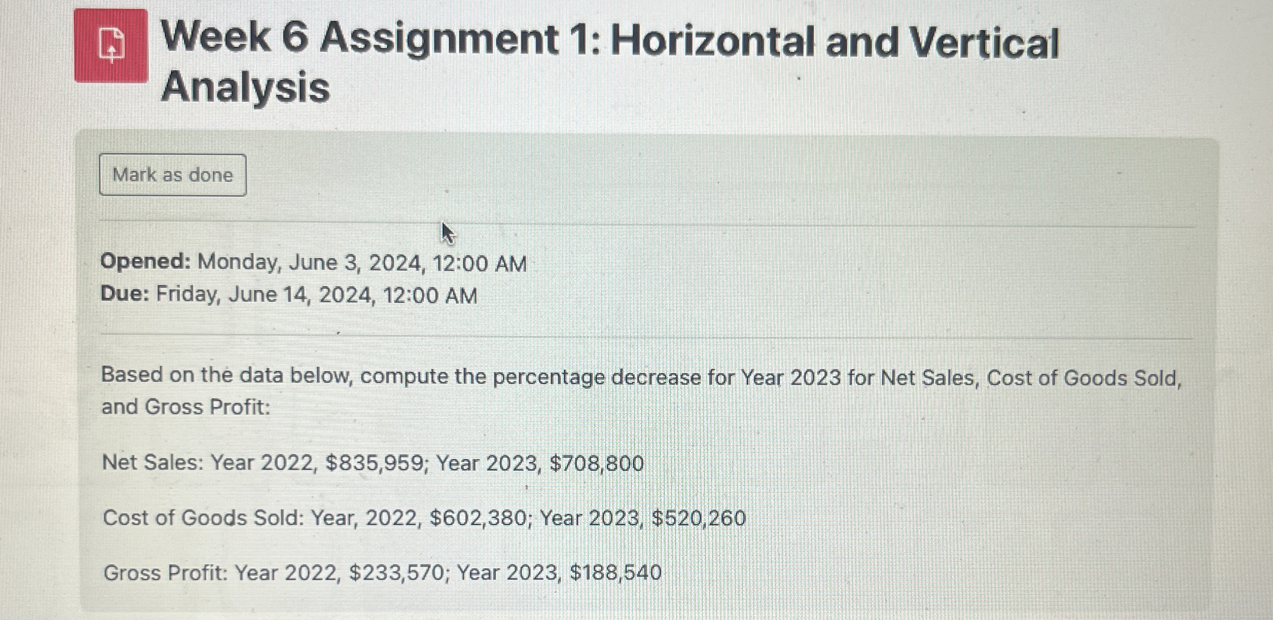  Week 6 Assignment 1: Horizontal and Vertical Analysis Opened: Monday, June