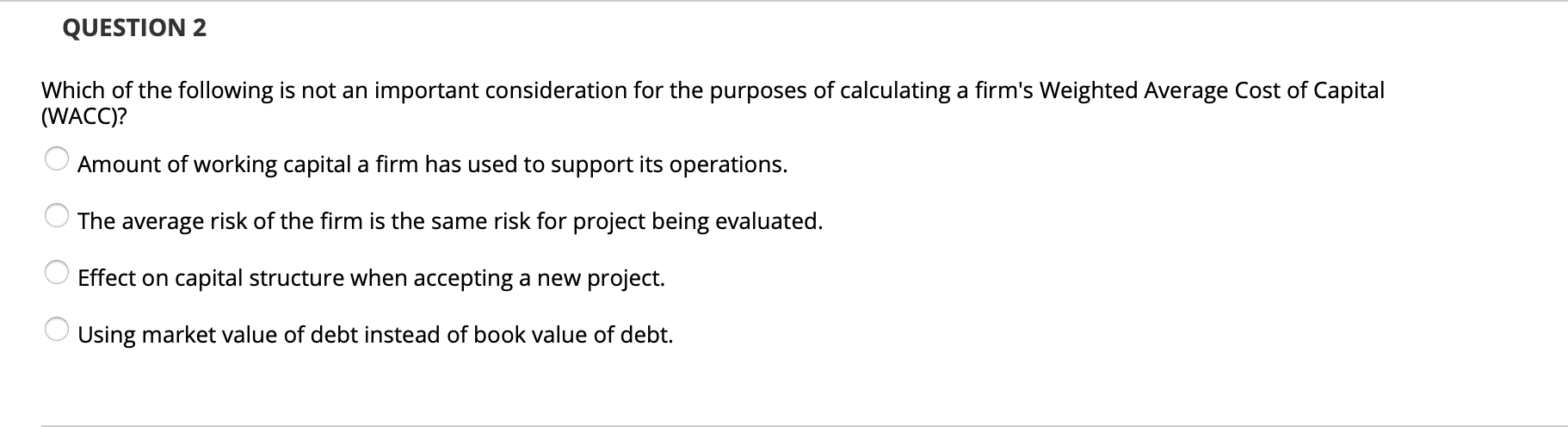 Which of the following statements is FALSE? Using market values rather than