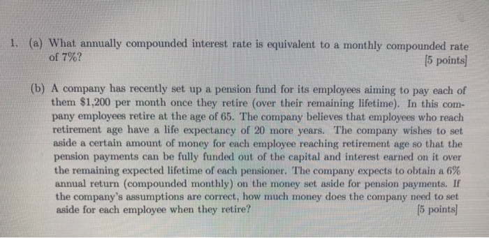  1. (a) What annually compounded interest rate is equivalent to a