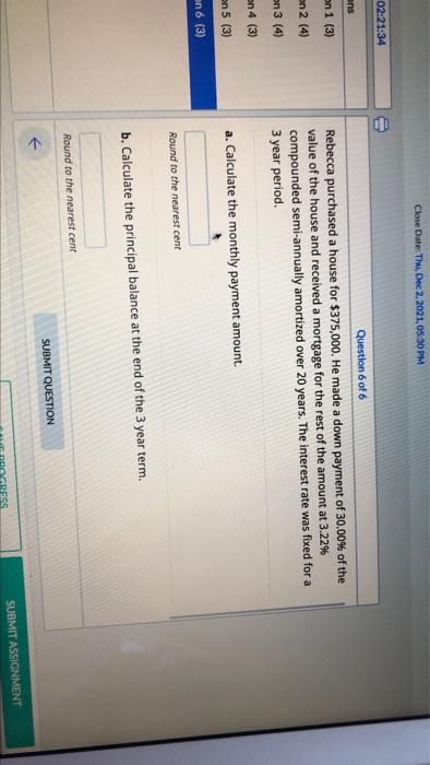  Close Date: Thi, Dec 2, 2021, 05:30 PM 02:21:34 Question 6