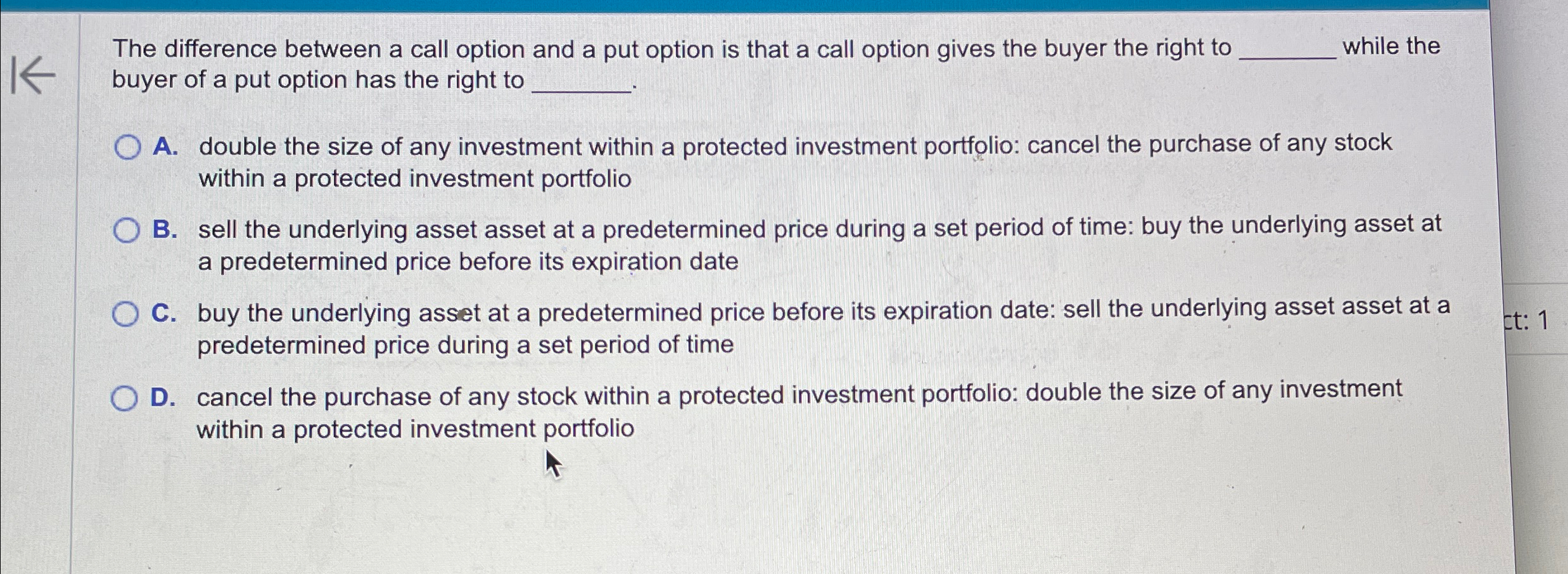  The difference between a call option and a put option is