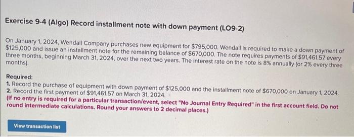  Exercise 9-4 (Algo) Record installment note with down payment (LO9-2) On