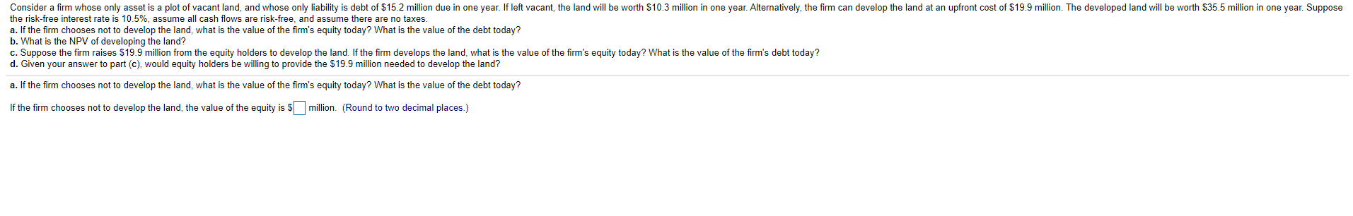 Consider a firm whose only asset is a plot of vacant