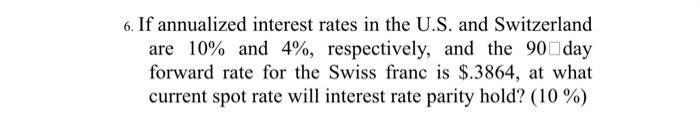please answer all and show work please 6. If annualized interest rates