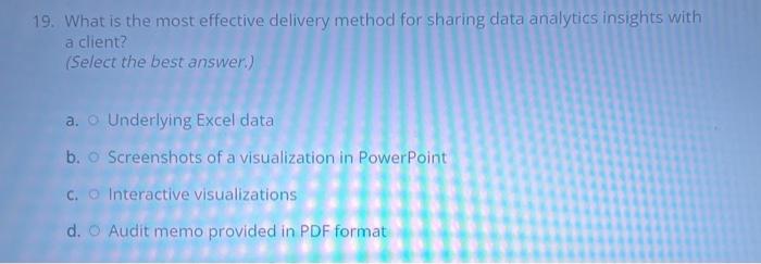  19. What is the most effective delivery method for sharing data