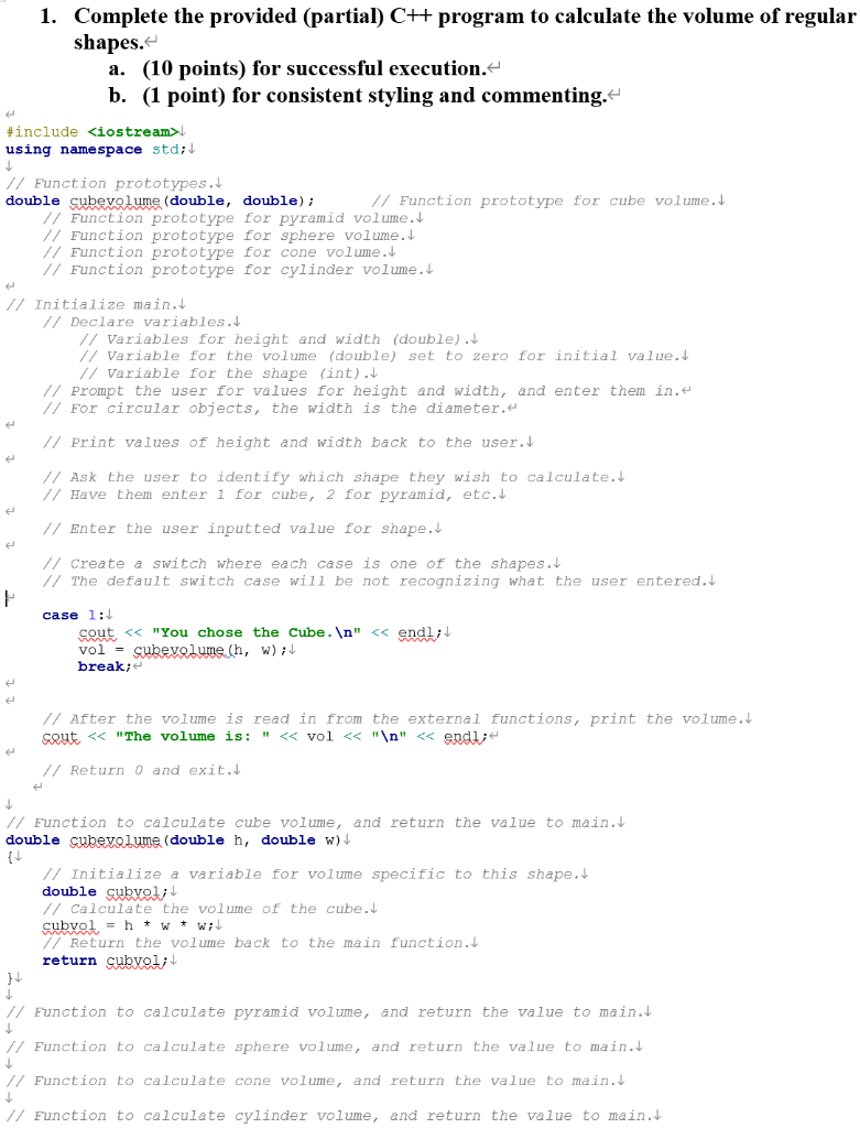  1. Complete the provided (partial) C++ program to calculate the volume