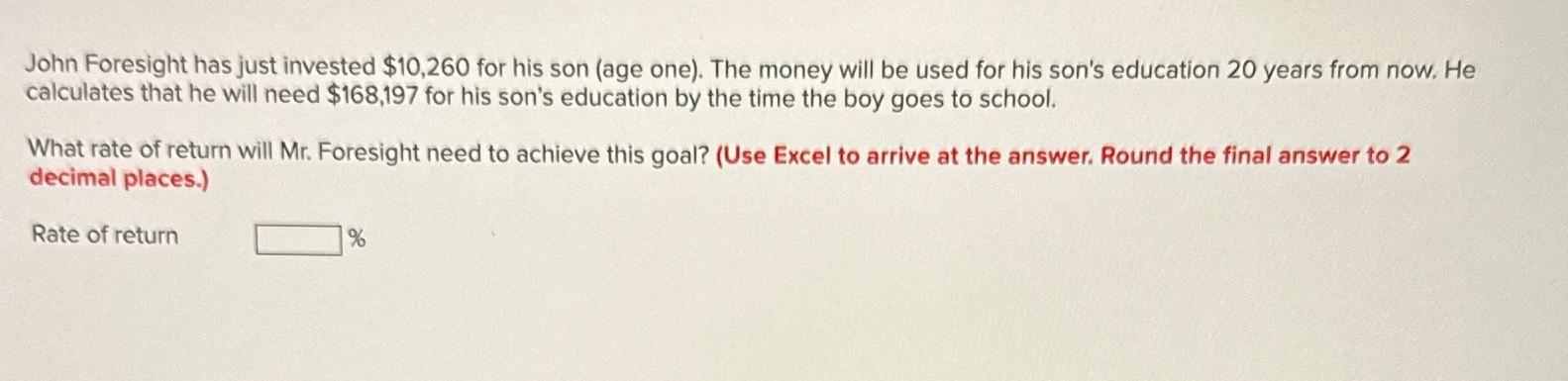  John Foresight has just invested $10,260 for his son (age one).