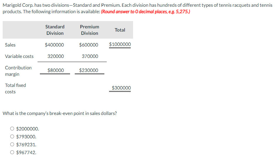  Marigold Corp. has two divisions-Standard and Premium. Each division has hundreds