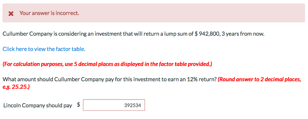 X Your answer is incorrect. Cullumber Company is considering an investment
