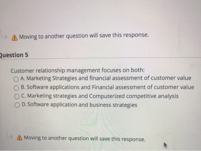  A Moving to another question will save this response. Question 5