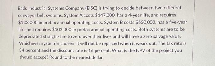  Eads Industrial Systems Company (EISC) is trying to decide between two