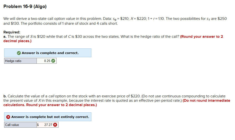  Problem 16-9(Algo) We will derive a two-state call option value in